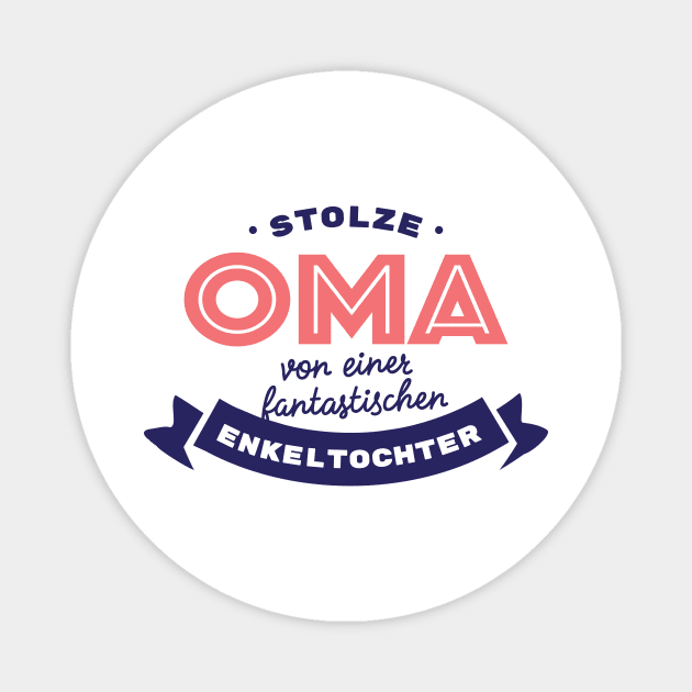 Stolze Oma von einer fantastischen Enkeltochter Magnet by BetterManufaktur